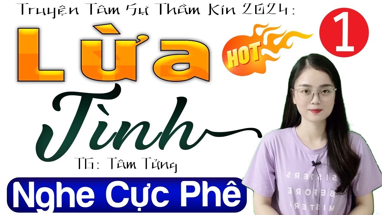 Chỉ Nghe 1 Lần Là Nhớ Suốt Đời - LỪA TÌNH - Mới nghe đã rất tò mò - [ Có Thật 100% ]