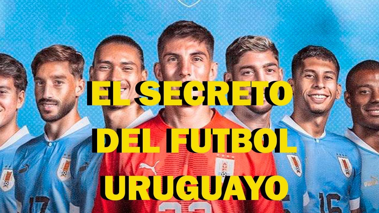EL secreto del futbol URUGUAYO