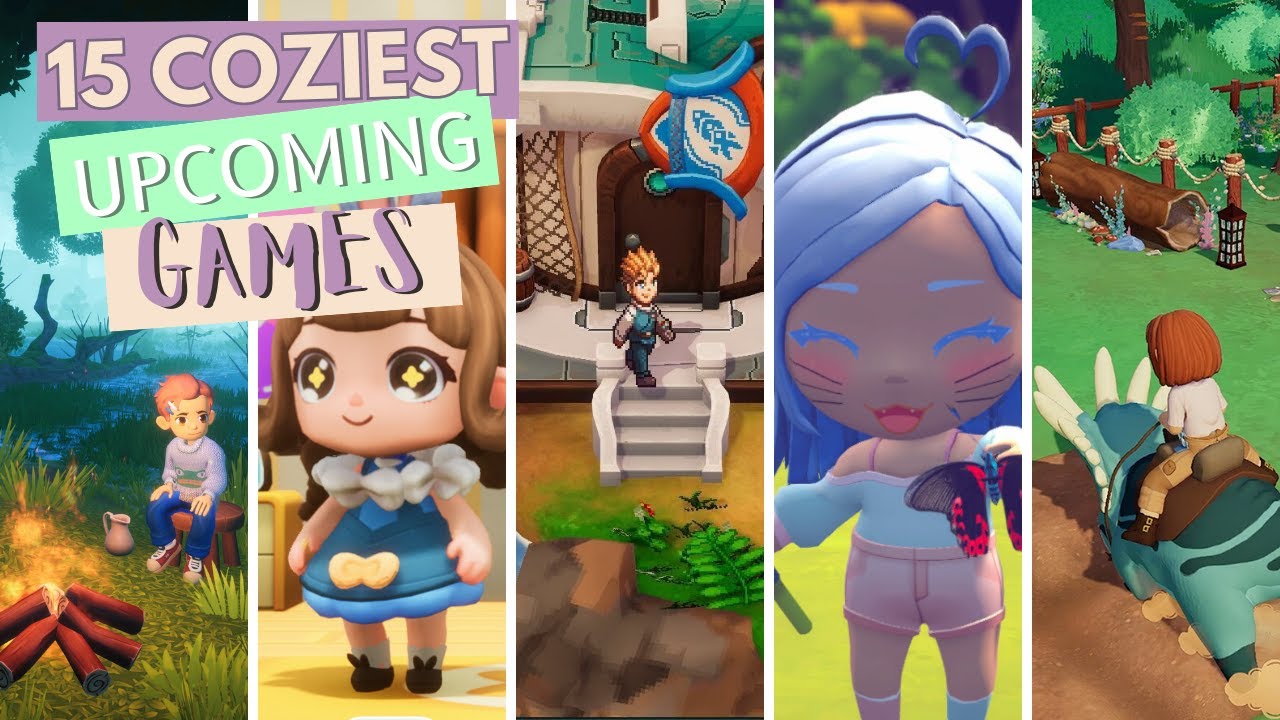 Cozy Up with These 15 Upcoming Games