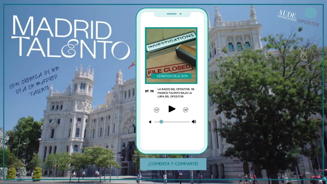 La Radio del Opositor, 98: Madrid Talento bajo la lupa del opositor