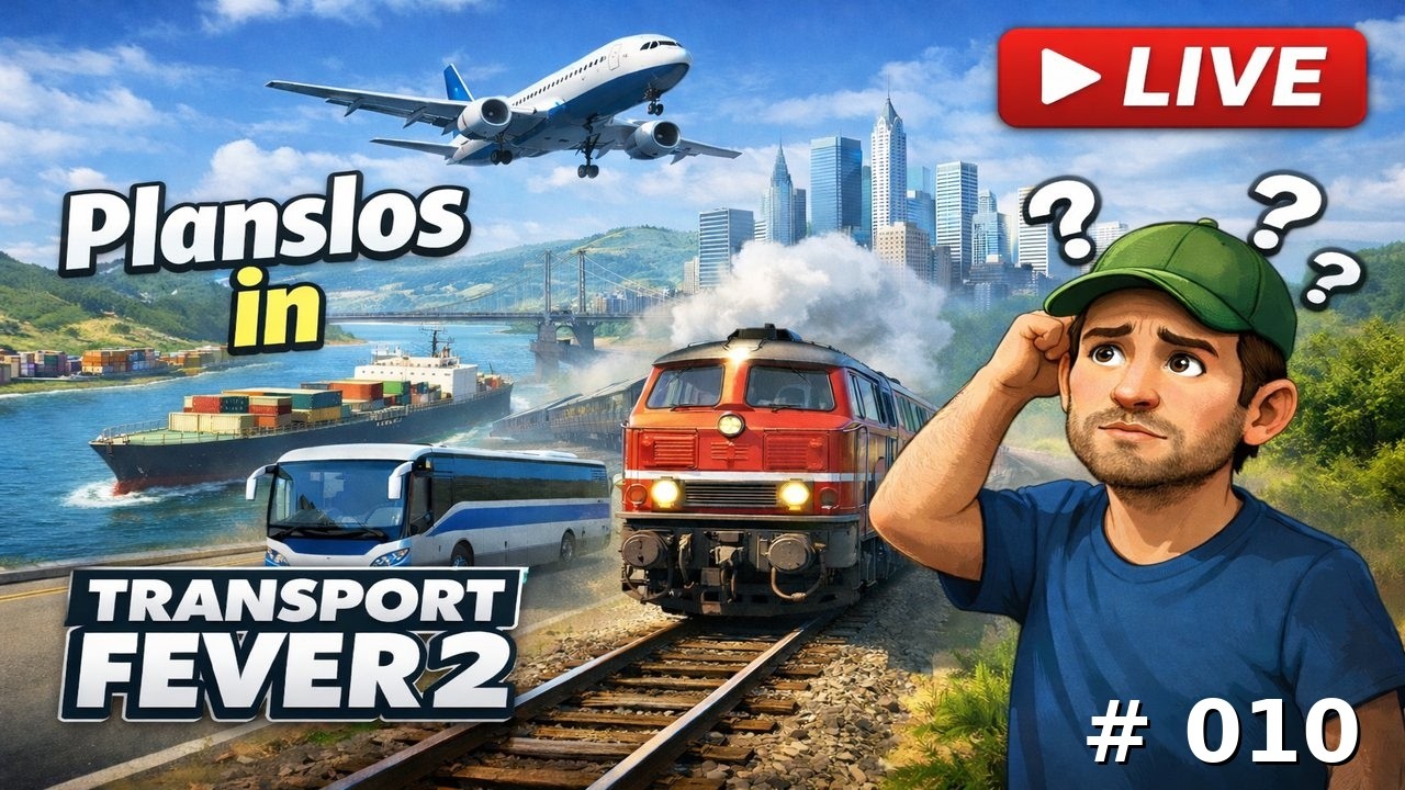 Planlos in Transport Fever 2 🚆 | Live Aufbau & Chaos #010