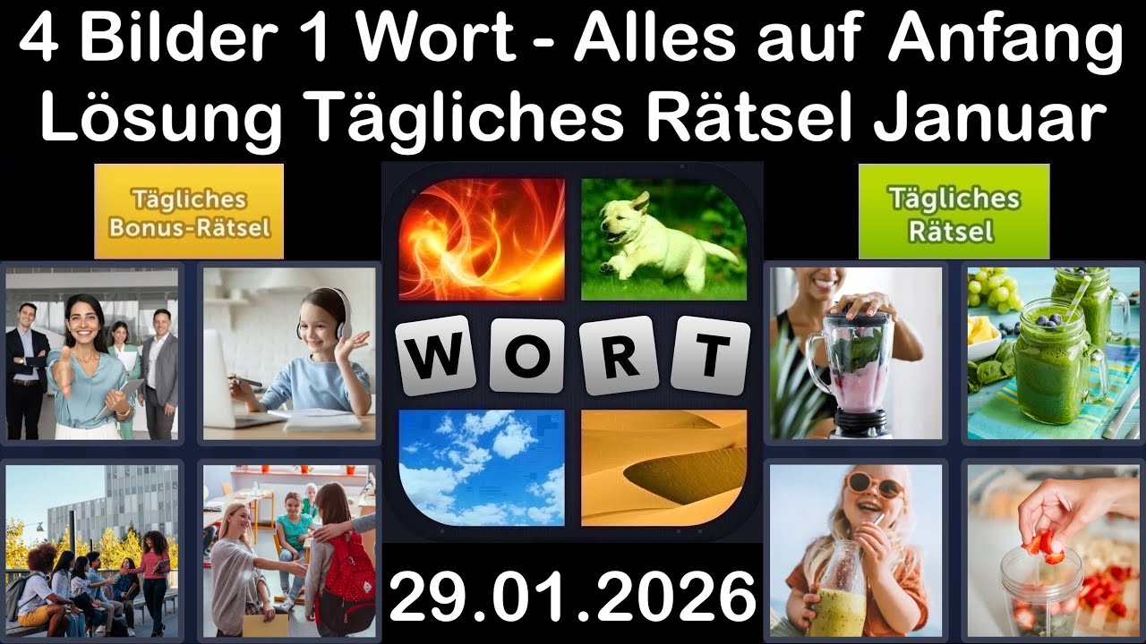 4 Bilder 1 Wort &ndash; T&auml;gliches R&auml;tsel L&ouml;sung 29.01.2026 - Alles auf Anfang - Januar 2026 #4Bilder1Wort