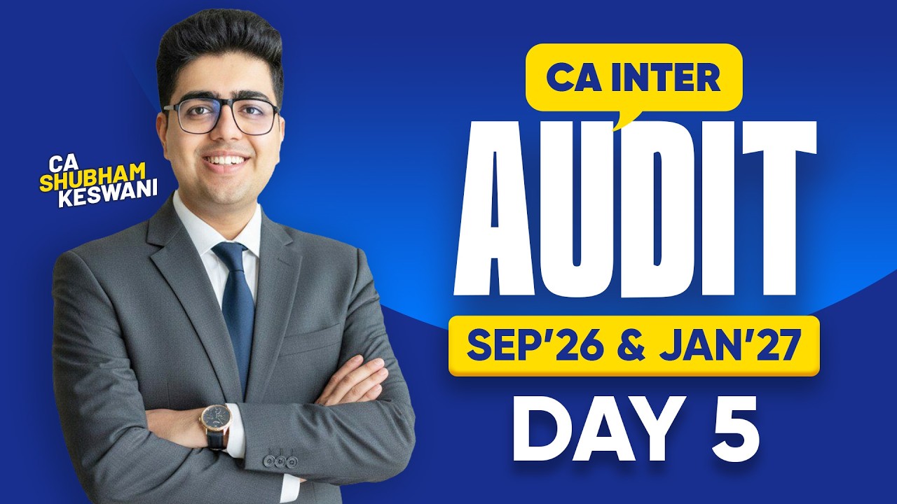 Day 5 CA Inter Audit Batch Sep'26, Jan'27 | CA Shubham Keswani (AIR 8)