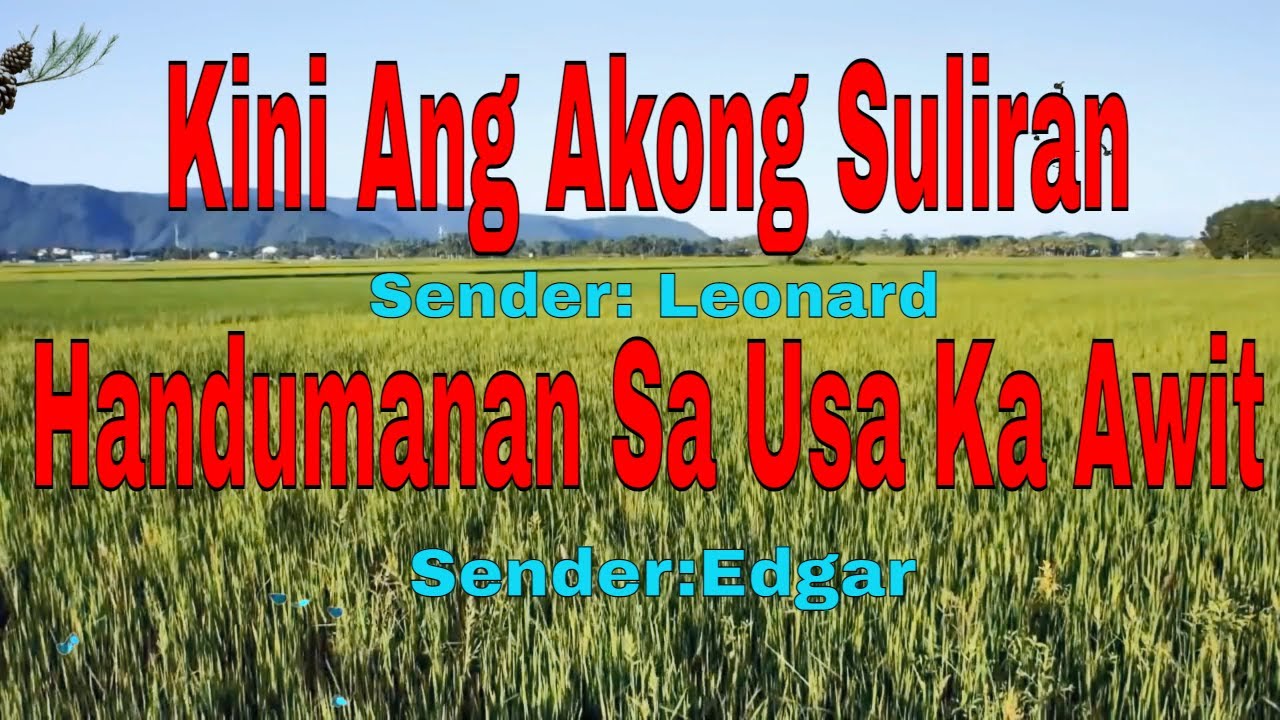 Kini Ang Akong Suliran ug Handumanan sa Usa Ka Awit-Senders:Leonard/Edgar||December 5, 2021