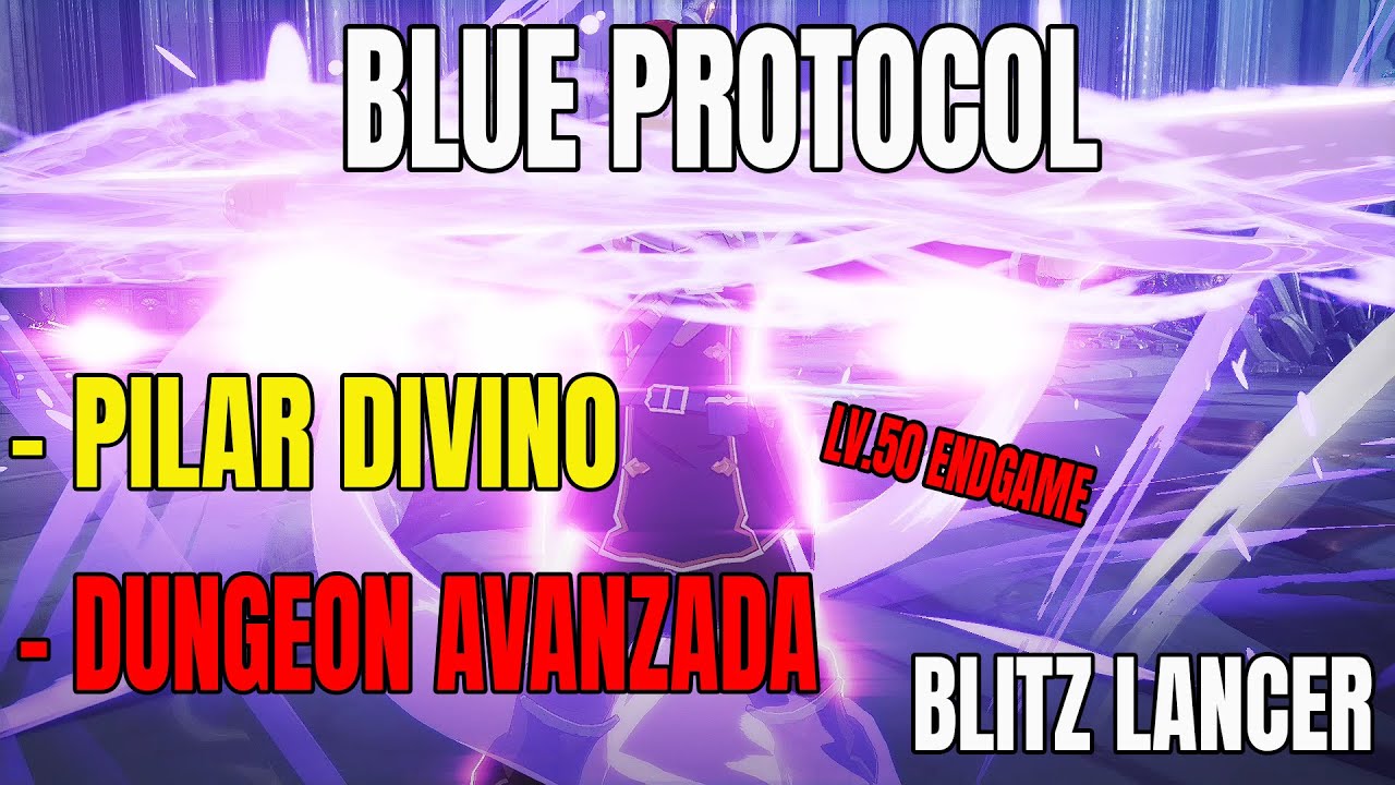 BLUE PROTOCOL (JP) |👼PILAR DIVINO👼DUNGEON AVANZADA | SHOWCASE FHD 60FPS