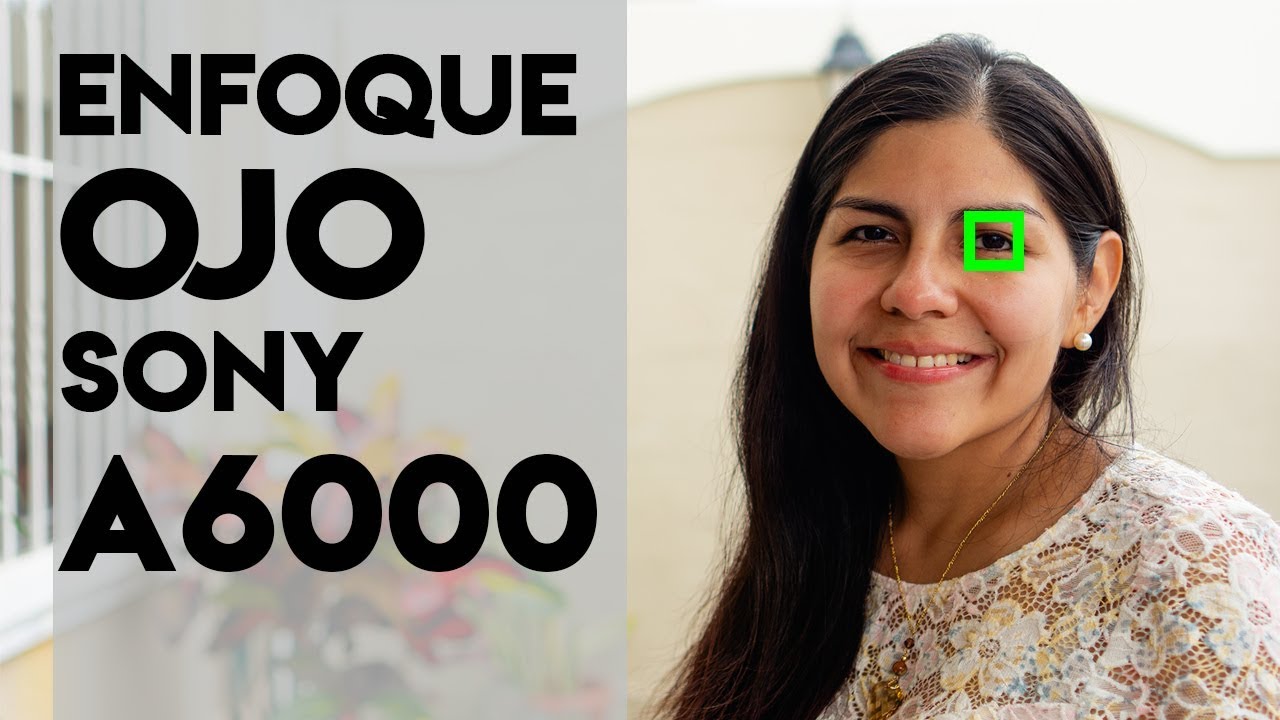 Configurar el enfoque al ojo en SONY A6000