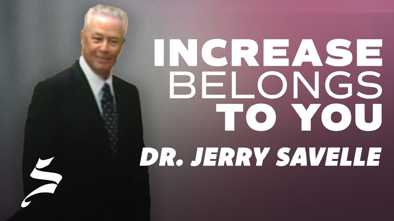 Increase Belongs to You - Dr. Jerry Savelle