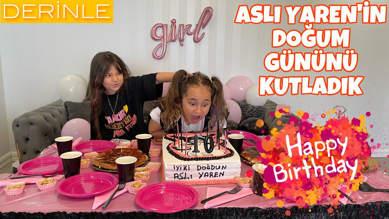 ASLI YAREN'İN 10 YAȘ DOĞUM GÜNÜ KUTLAMASI |  HEDİYELER ALDIK | DERİNLE ​⁠& ASLICA