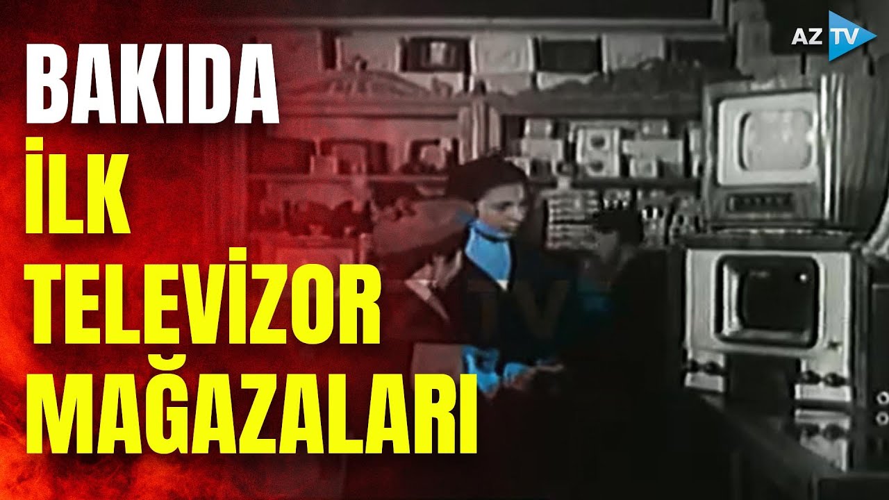 1950-ci ilin Bakısı AzTV-nin arxivində: ilk televizor mağazaları