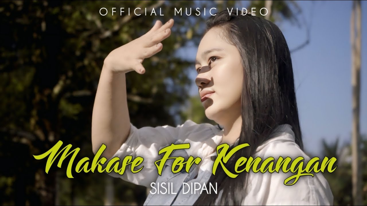 MAKASE FOR KENANGAN - SISIL DIPAN ( POP MANADO TERBARU )