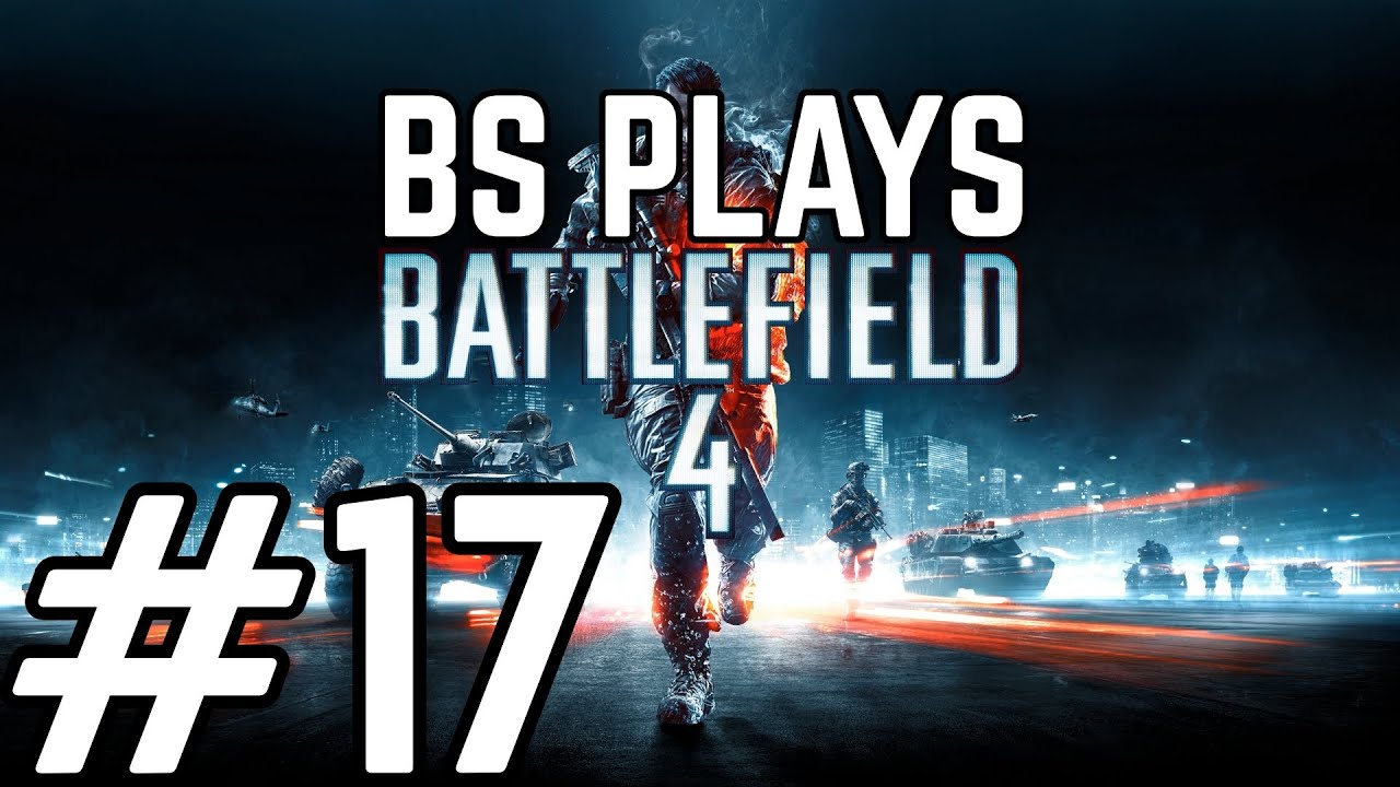 ★Battlefield 4 - Salty Level Up - Part 17★