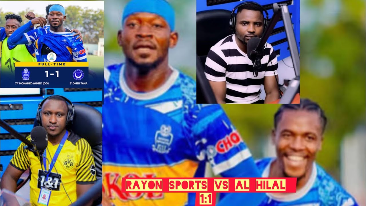 RUVUYANGA: AZANYE ZA NDANI K'UMUKINO WA RAYON SPORTS NA AL HILAL 