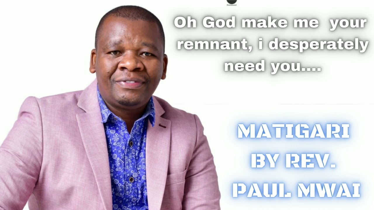 MATIGARI BY REV PAUL MWAI (LYRIC VIDEO)