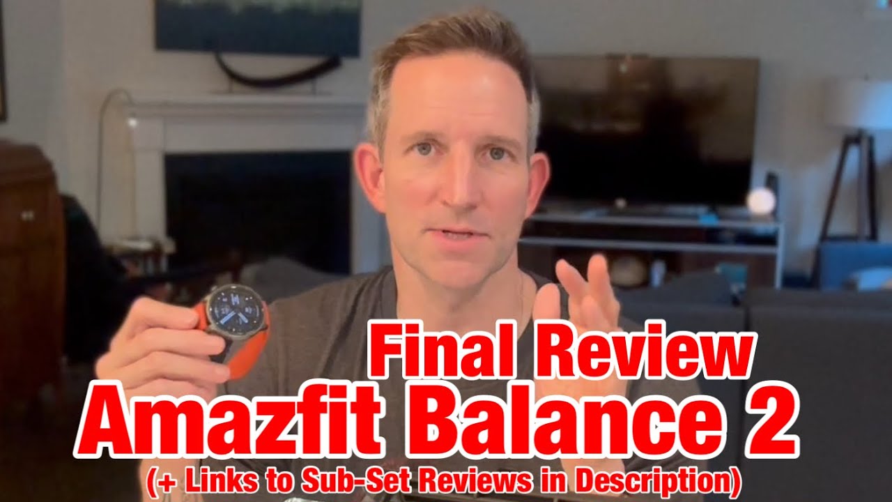 Amazfit Balance 2 Final Review - A Summary of All of the Pieces (+ Sub-Set Reviews in Description)