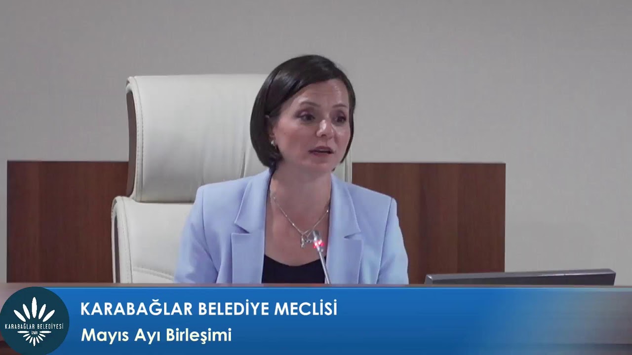 Karabağlar Belediye Meclisi Mayıs Ayı Toplantısı 1. Birleşimi
