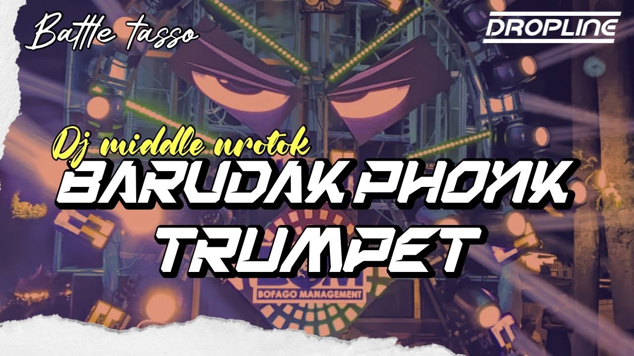 DJ BARUDAK PHONK X TRUMPET BATTLE • MIDDLE NROTOK MBEDIL •