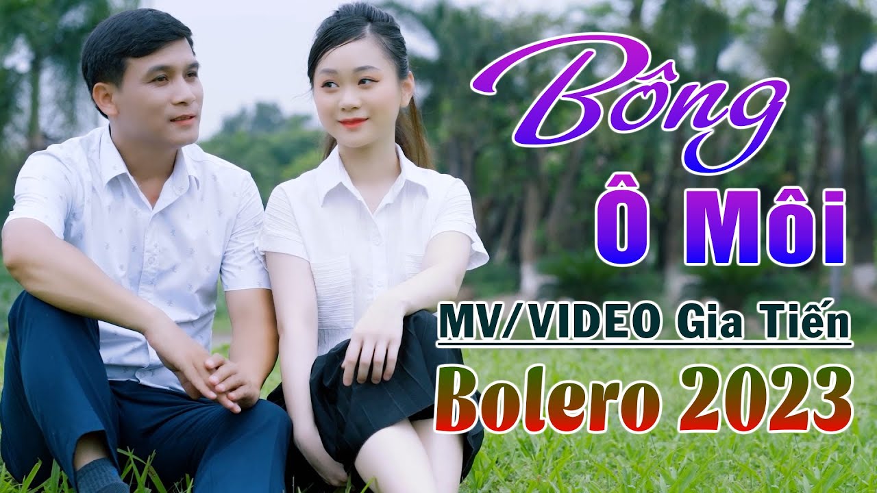 ✔️ VIDEO | MV Bông Ô Môi Liên Khúc Bolero Gia Tiến Nhạc Xưa Ngọt Ngào Say Đắm Nhiều Thế Hệ