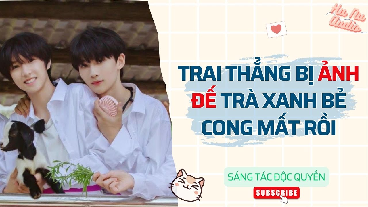 Đam Mỹ Audio | TRAI THẲNG BỊ ẢNH ĐẾ TRÀ XANH BẺ CONG MẤT RỒI | Truyện Sáng tác