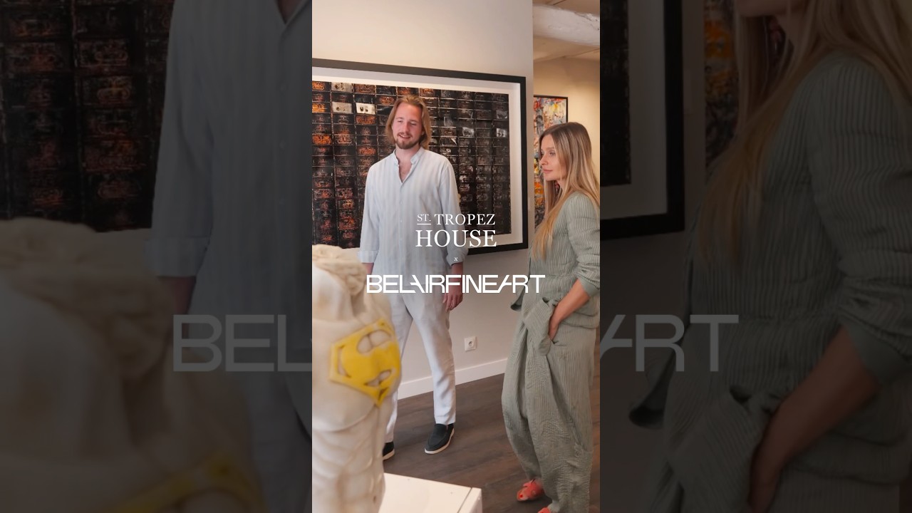 Bel-Air Fine Art Saint-Tropez x St Tropez House | Art Collaboration #sttropezart