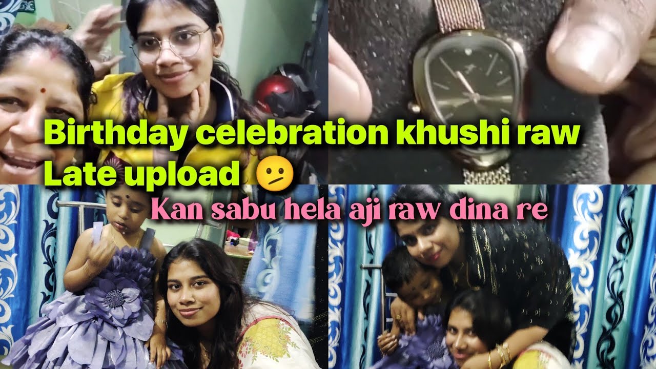 Birthday celebration khushi ra late upload 🫨🫠kan sabu hela dinasara..?? 