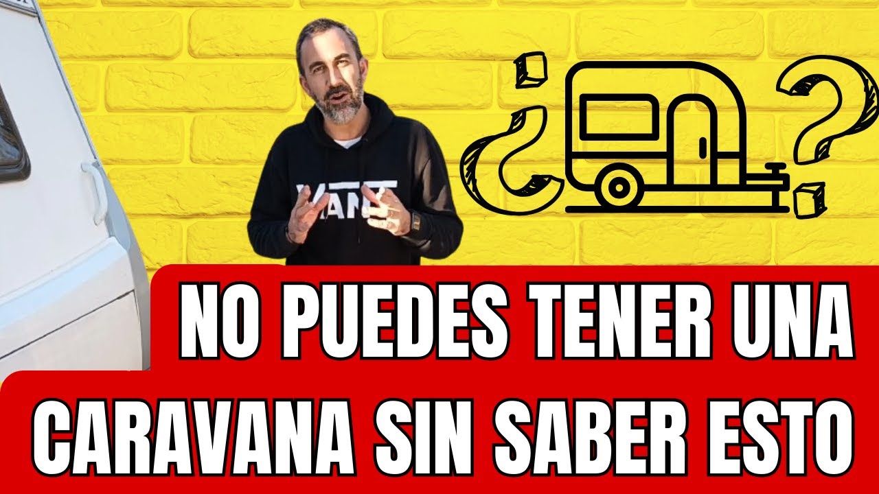 ¡No puedes tener una caravana sin saber esto!