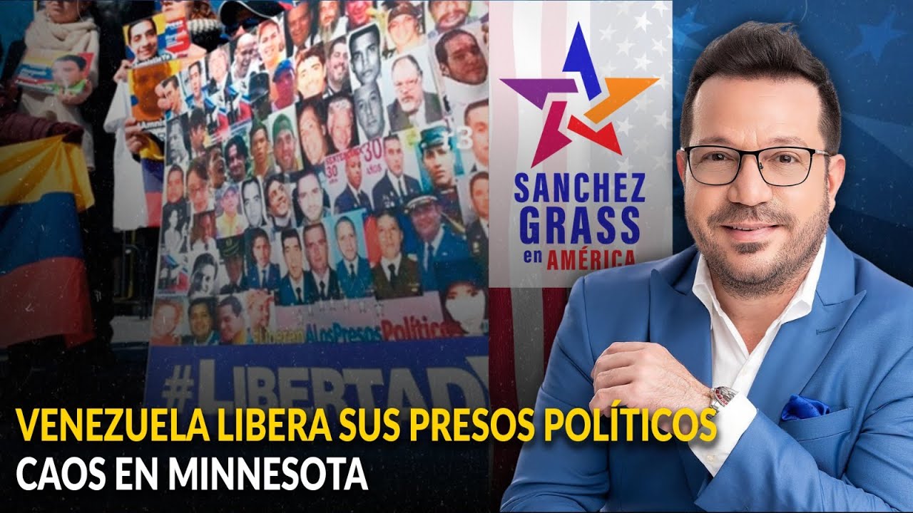 VENEZUELA LIBERA SUS PRESOS POLÍTICOS / CAOS EN MINNESOTA  | Sánchez Grass