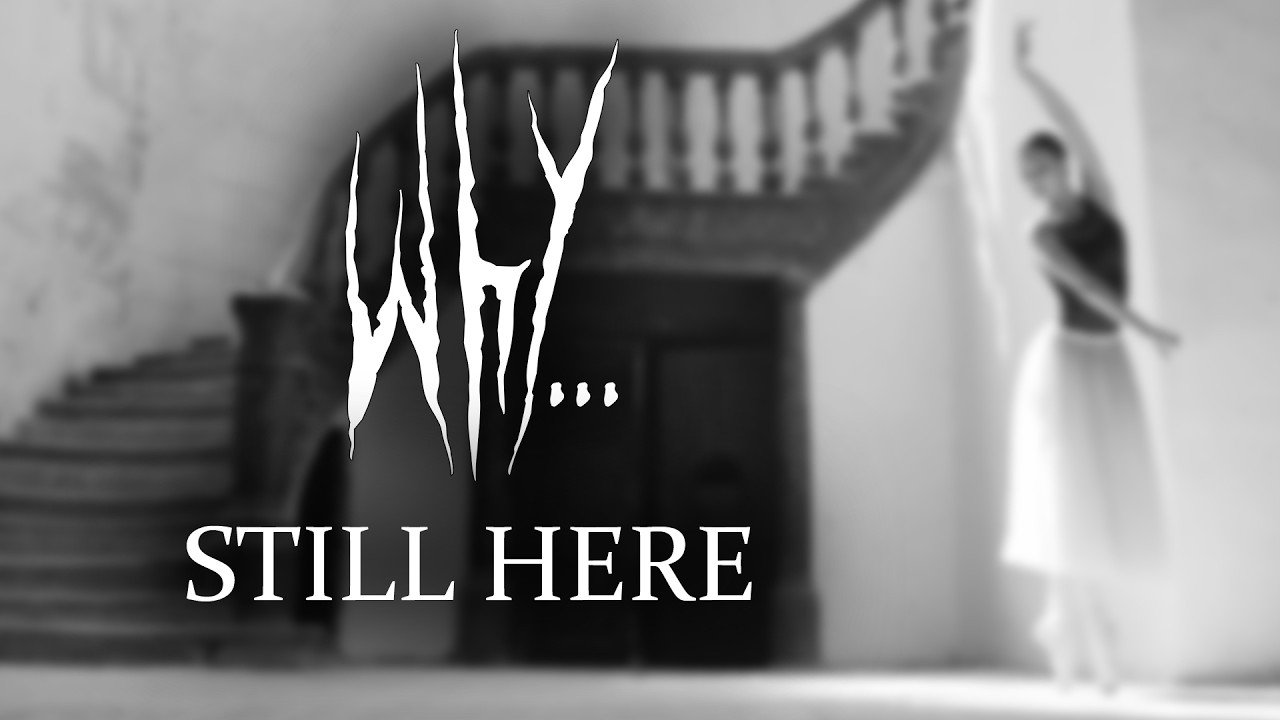 why... - Still Here (Music Video)