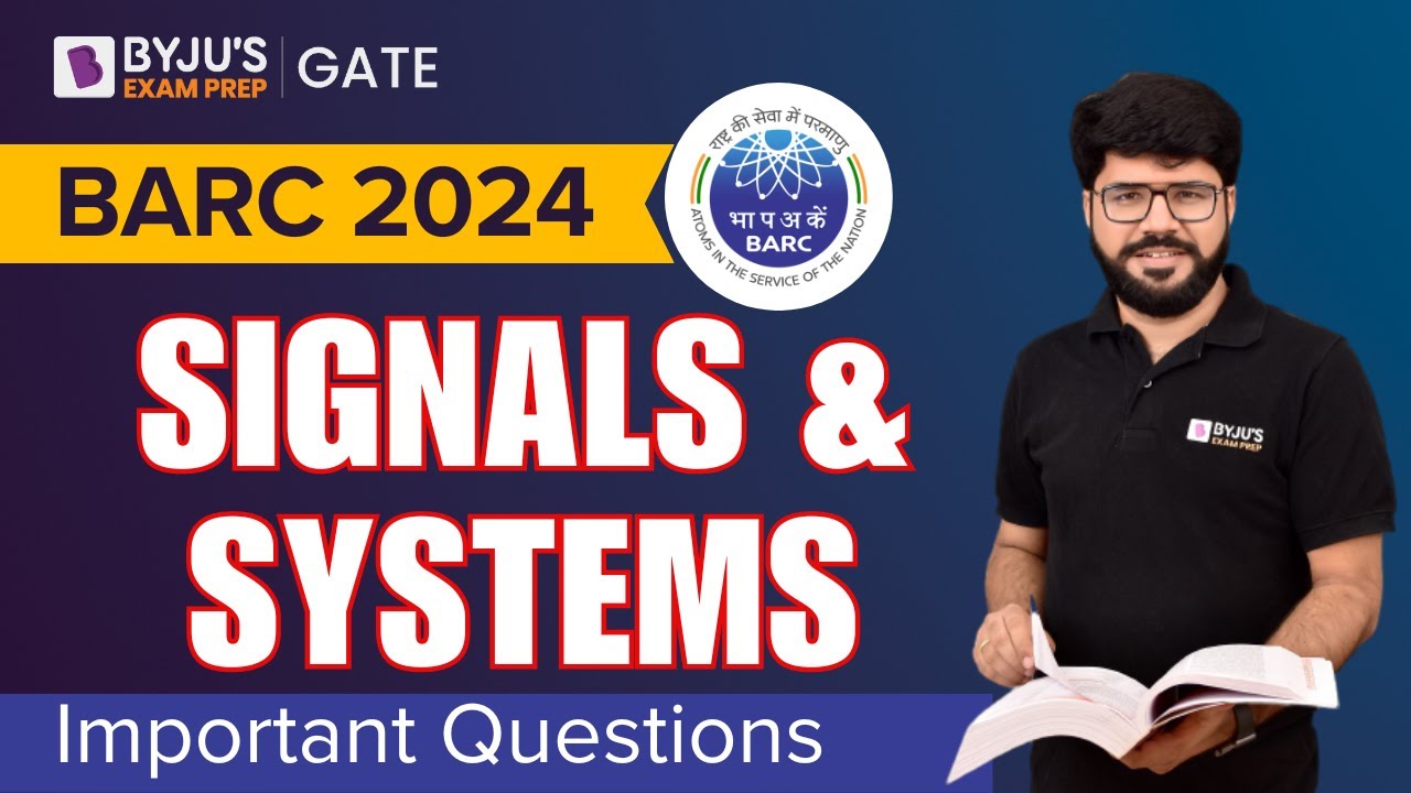 BARC 2024 | EE/ECE | Signals and Systems | Important Questions | BYJU'S GATE