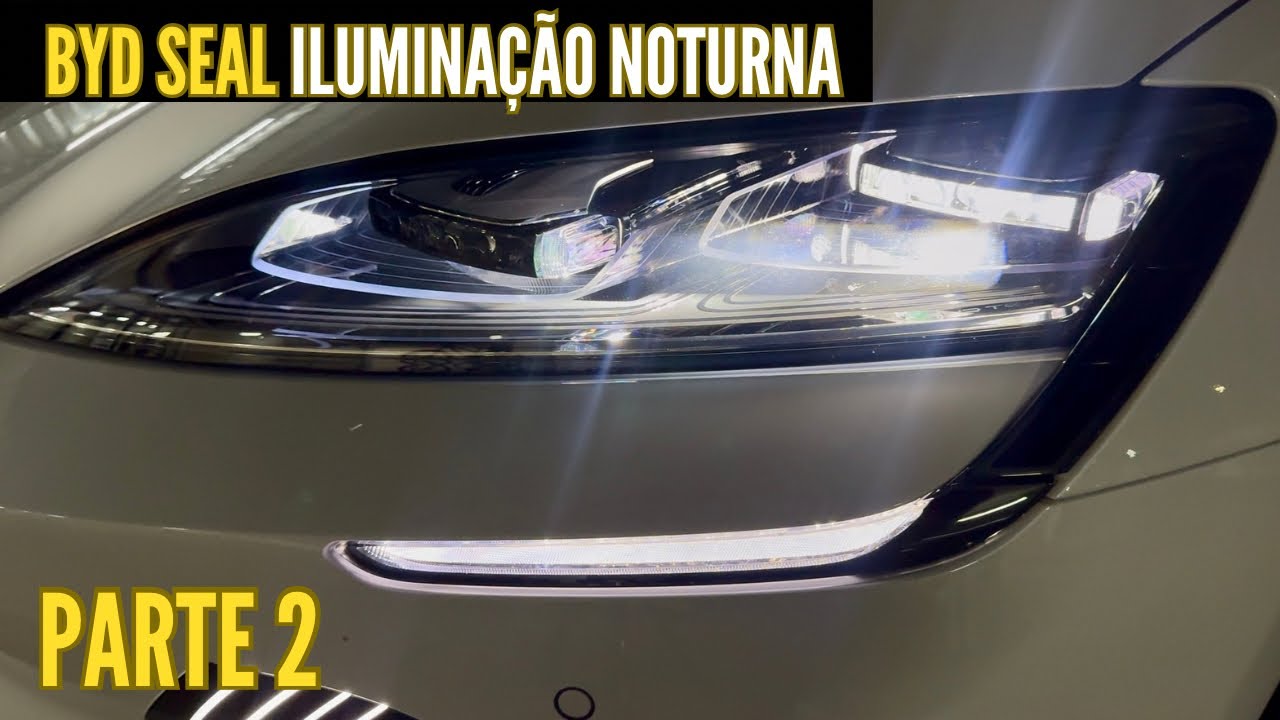 BYD SEAL - SISTEMA DE ILUMINAÇÃO NOTURNO PARTE 2