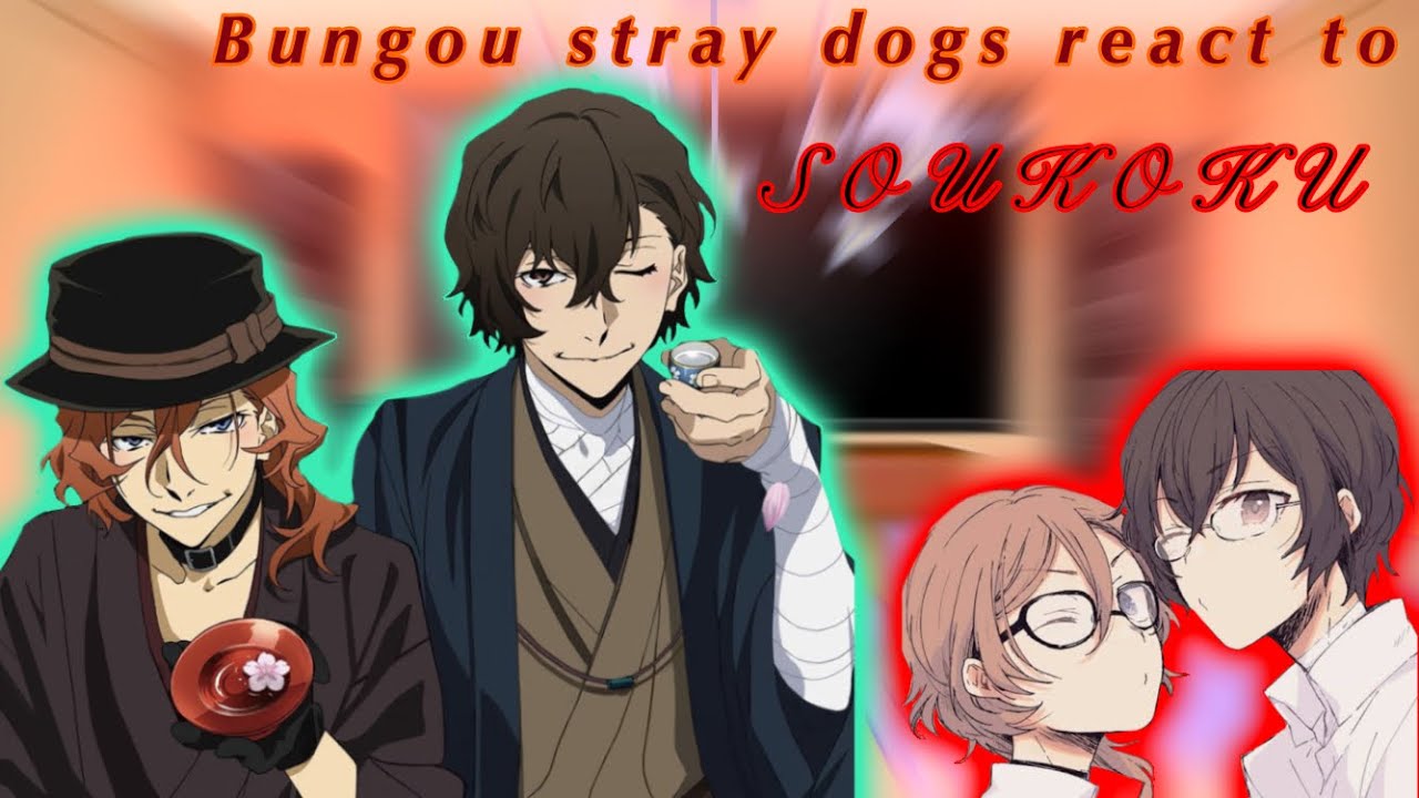 Bungou stray dogs react|3/3|Soukoku