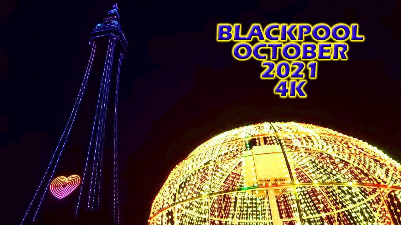 Blackpool October 2021 4k