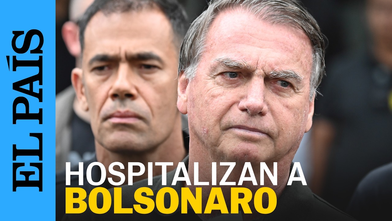 JAIR BOLSONARO es hospitalizado en CUIDADOS INTENSIVOS a causa de una neumonía aguda | EL PAÍS