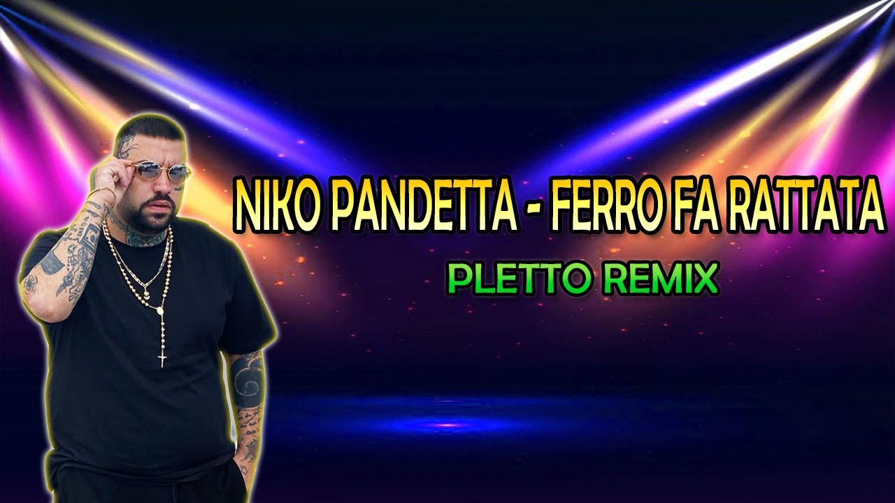 Niko Pandetta - Ferro Fa Rattatà (Pletto Dance Remix)