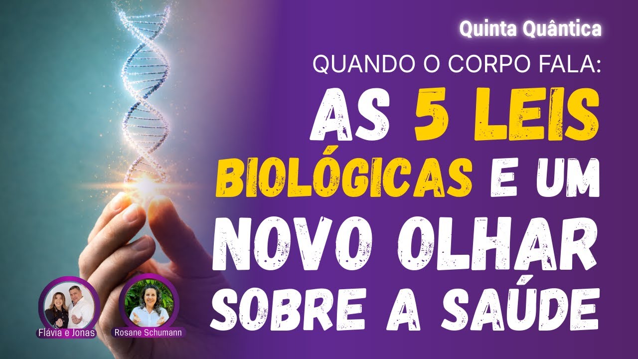 Quando o corpo fala: 5 Leis Biológicas — Um novo olhar sobre a saúde | Quinta Quântica