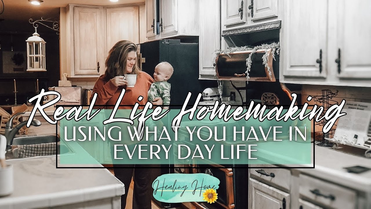 Christian Homemaking in Real Life | Using What You Have Instead of Waiting for Perfect