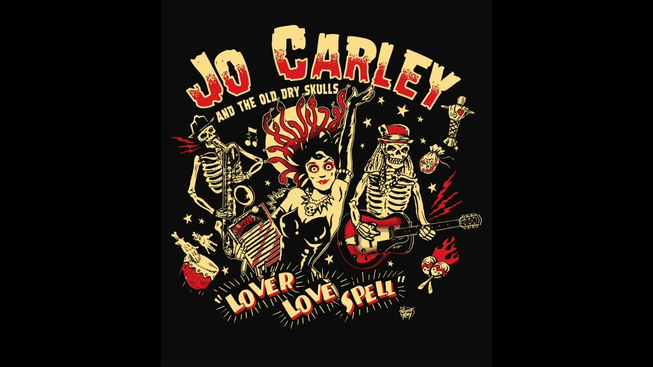 Jo Carley & The Old Dry Skulls - Lover Love Spell (2026)