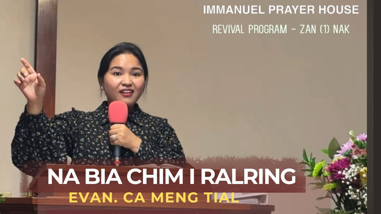 Evan.Ca Meng Tial ||  NA BIACHIM I RALRING || #Thawngṭha