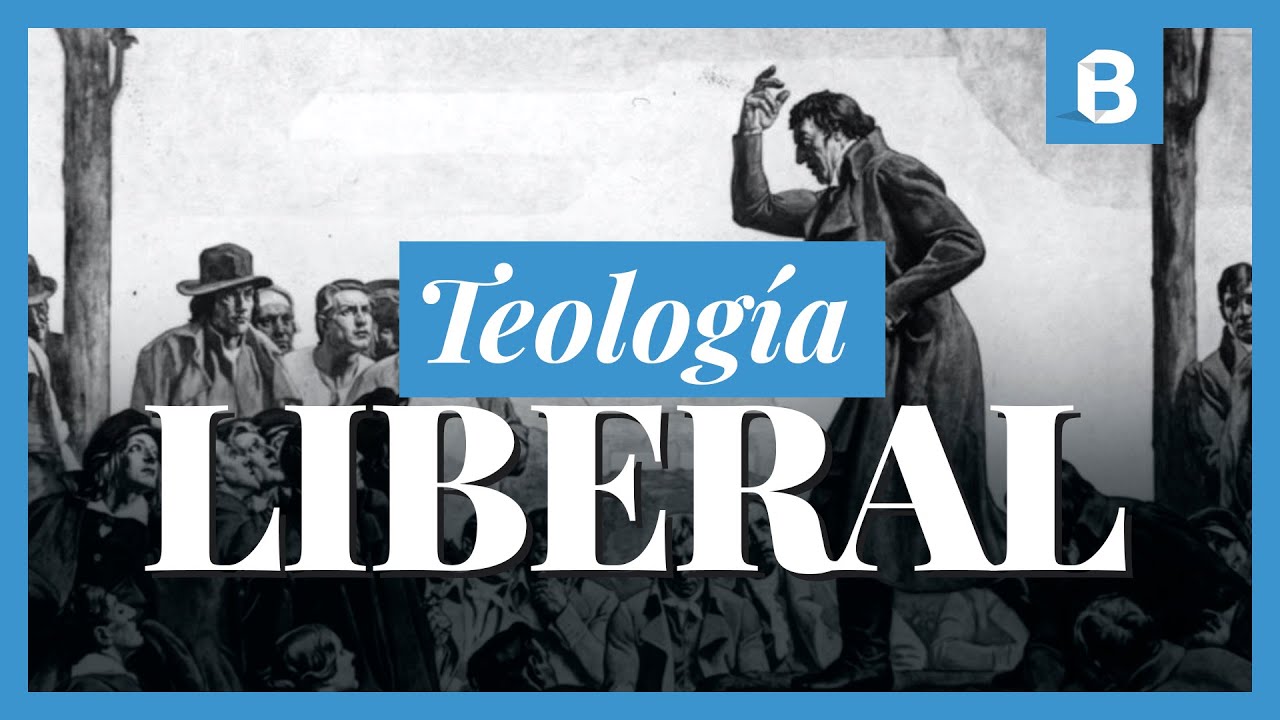&iquest;C&oacute;mo y por qu&eacute; naci&oacute; la TEOLOG&Iacute;A LIBERAL? | BITE
