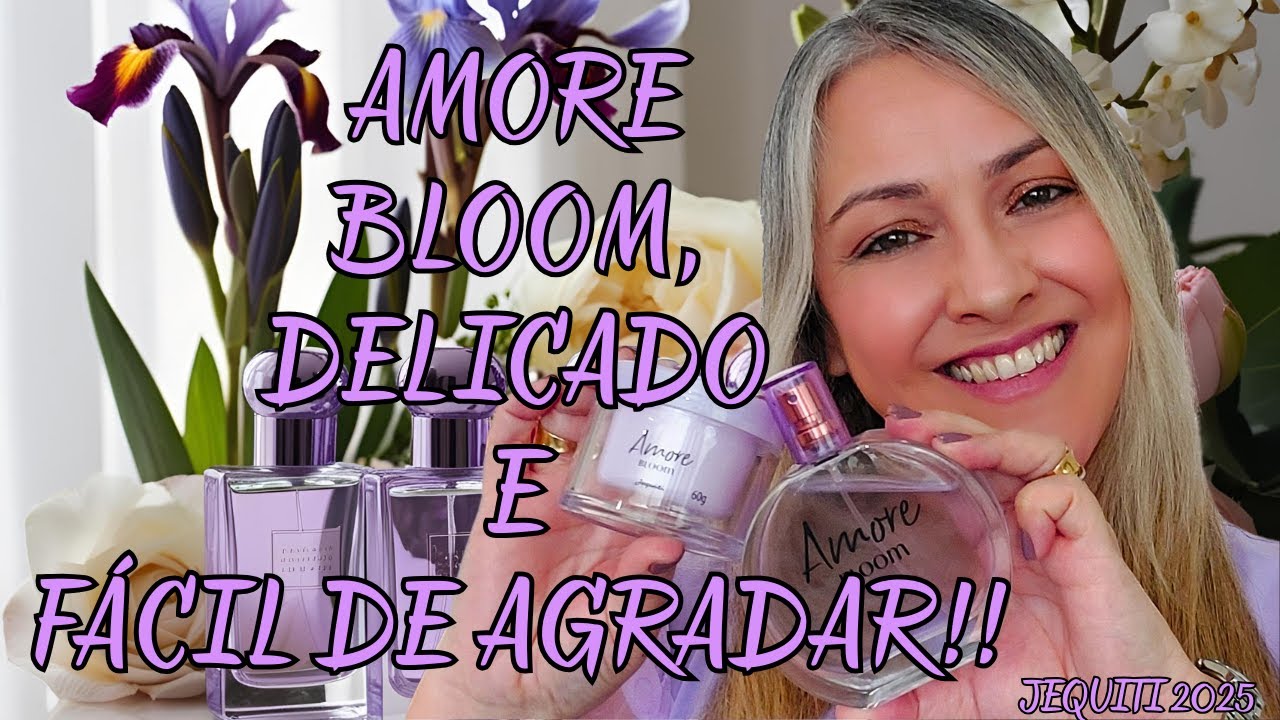 Amore Bloom - Delicado e Fácil De Agradar