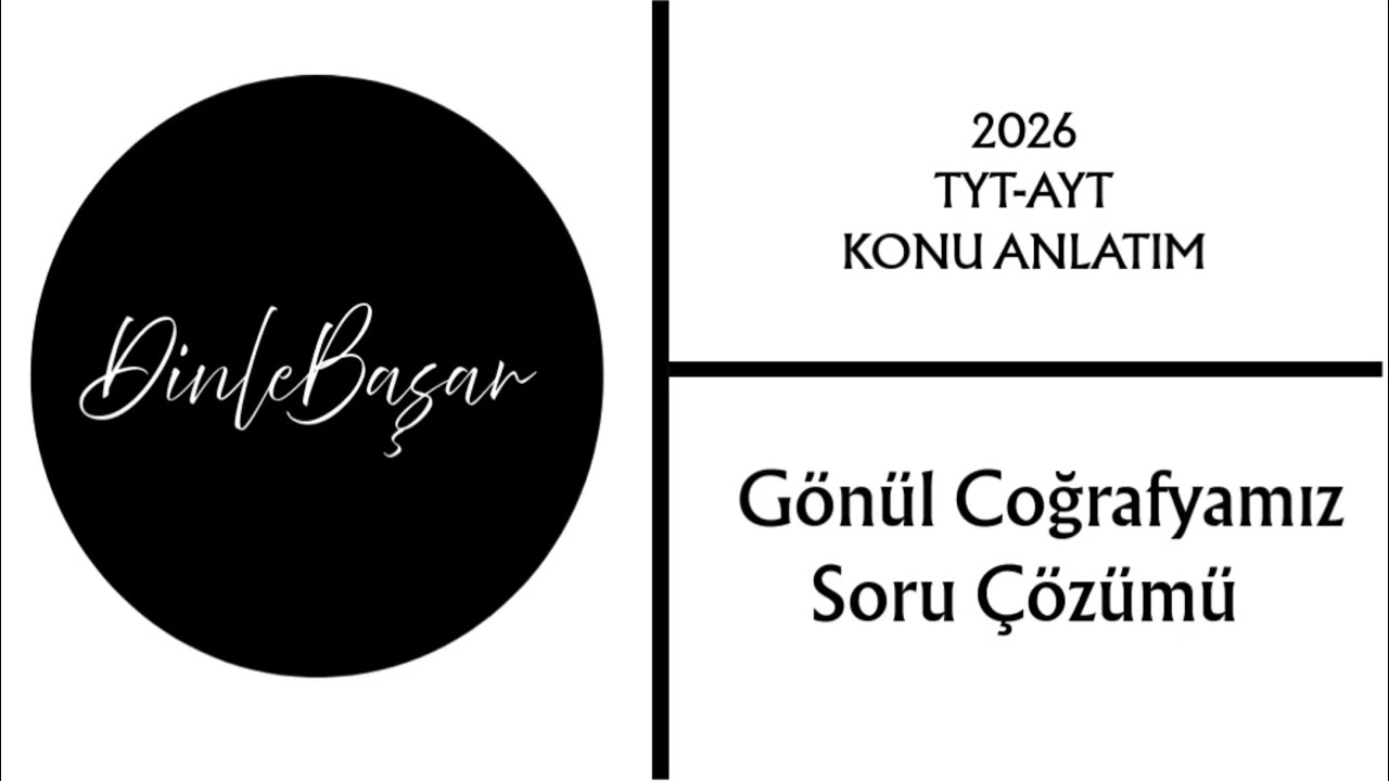 •TYT-AYT Din Kültür ve Ahlak Bilgisi -Gönül Coğrafyamız-   Soru Çözümü      /DinleBaşar   -2026-