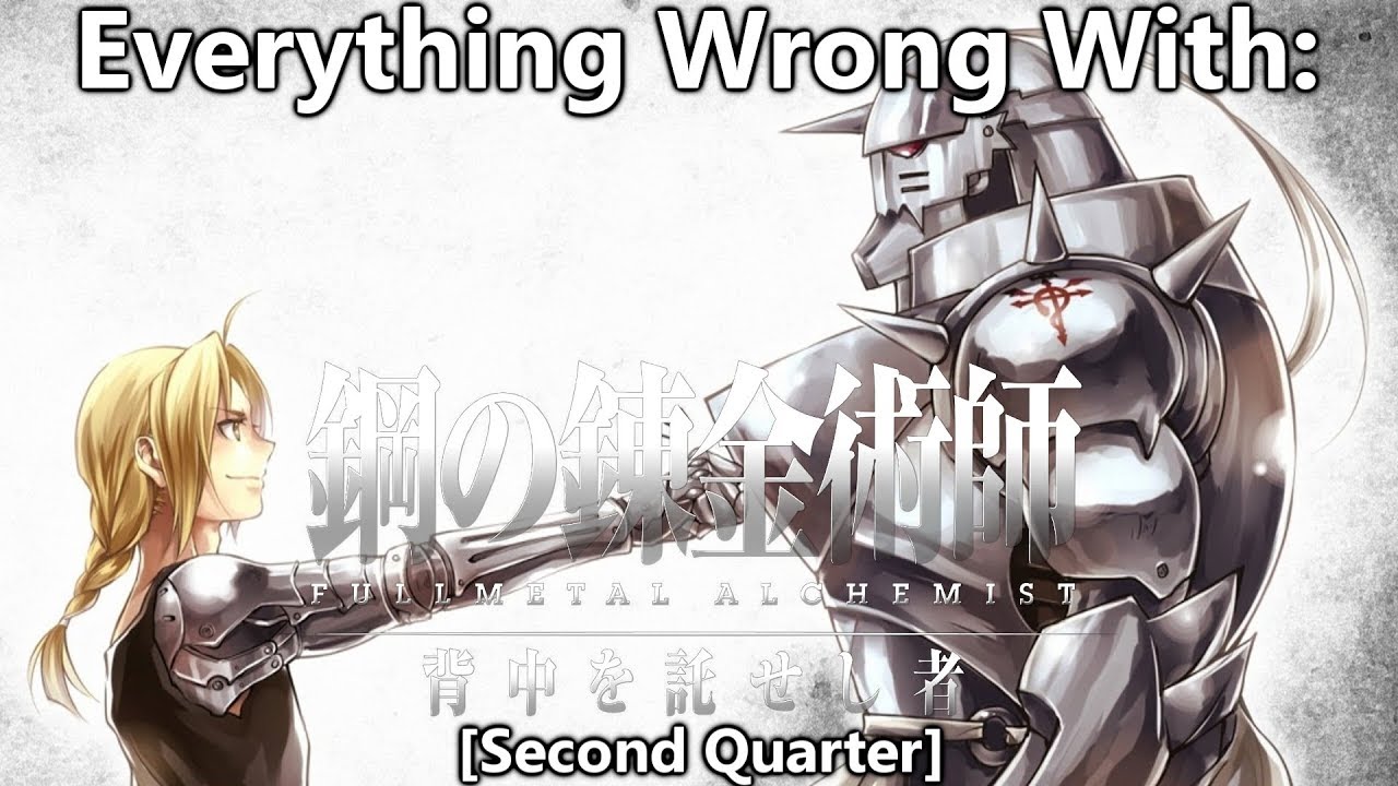 Everything Wrong With: FullMetal Alchemist: Brotherhood (Second Quarter)