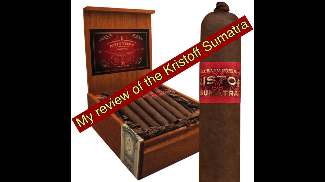 My cigar review of the Kristoff Sumatra