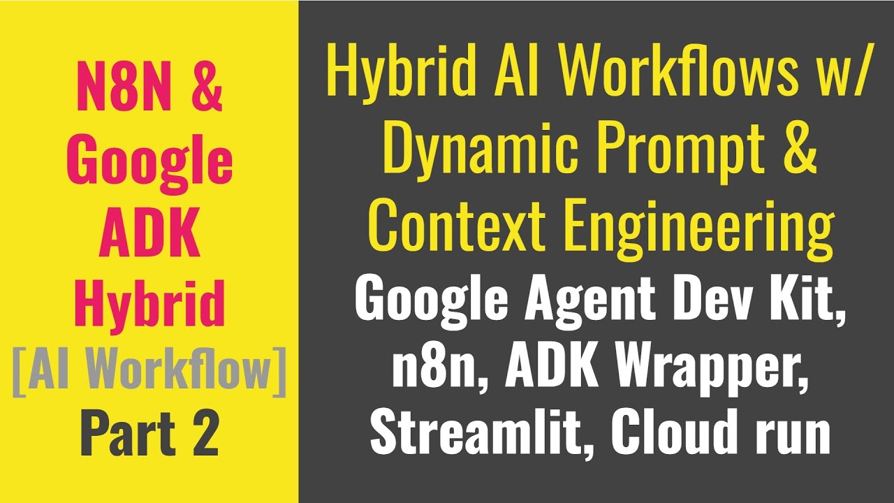 N8N & ADK Hybrid: N8N, Wrapper, ADK Bundle in Cloud | Cloud Context & Prompts, Session Memory Part 2