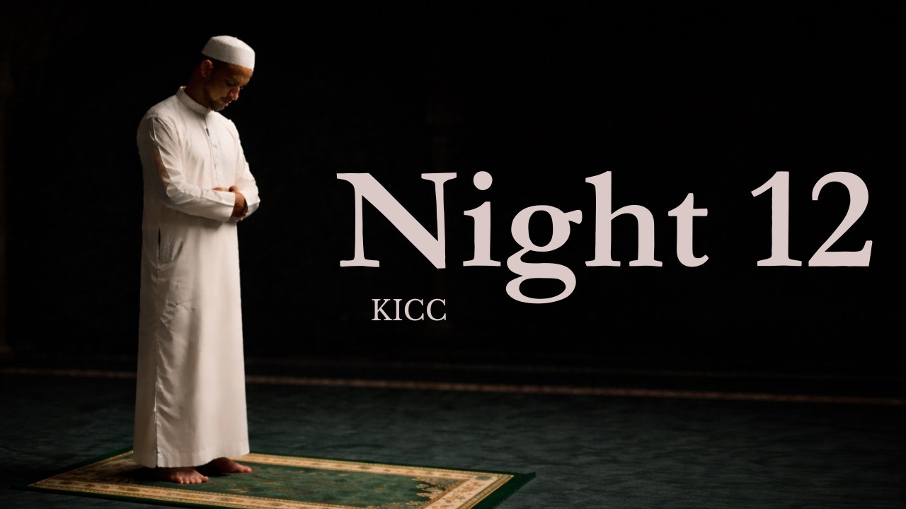Ramadan at KICC | Qiyam Night 12