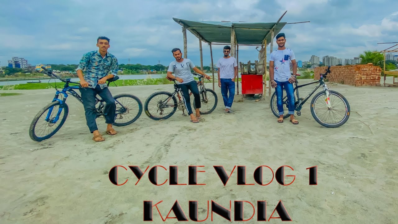 CYCLE VLOG 1 | KAUNDIA | THE BEAUTY OF BANGLADESH 🇧🇩