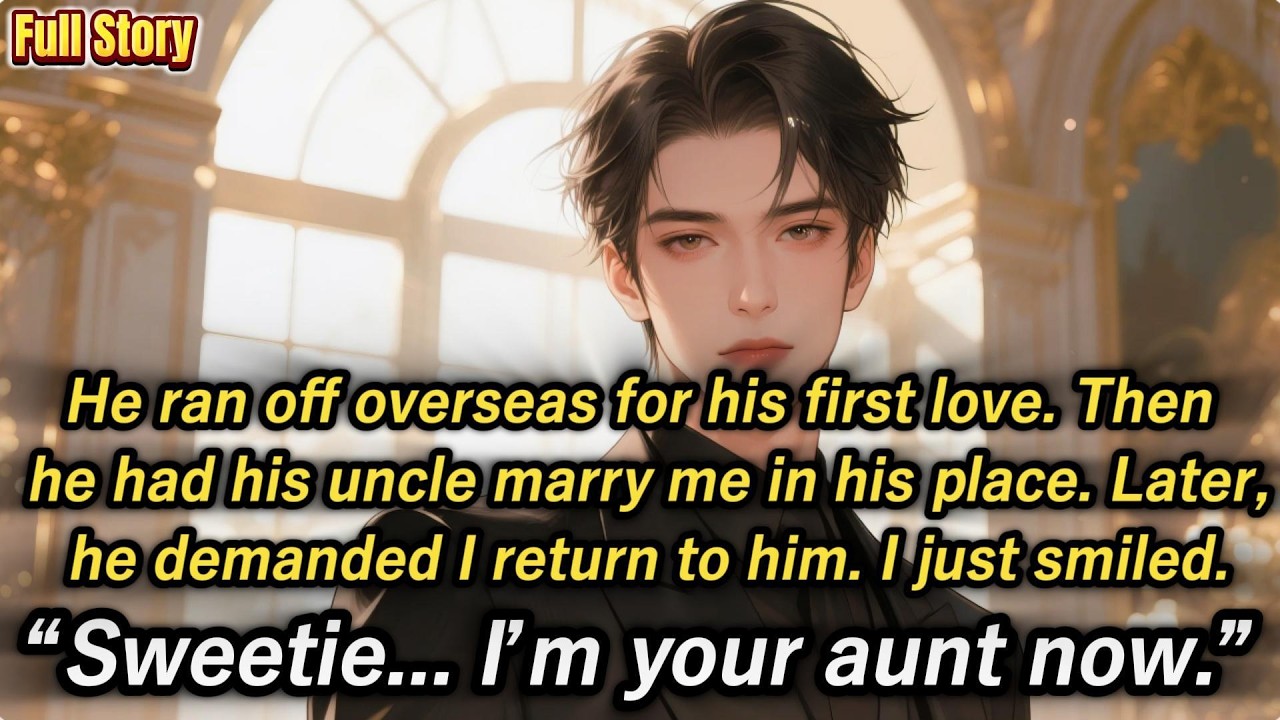 He ran off overseas for his first love.Then he had his uncle marry me in his place.Later,he demanded