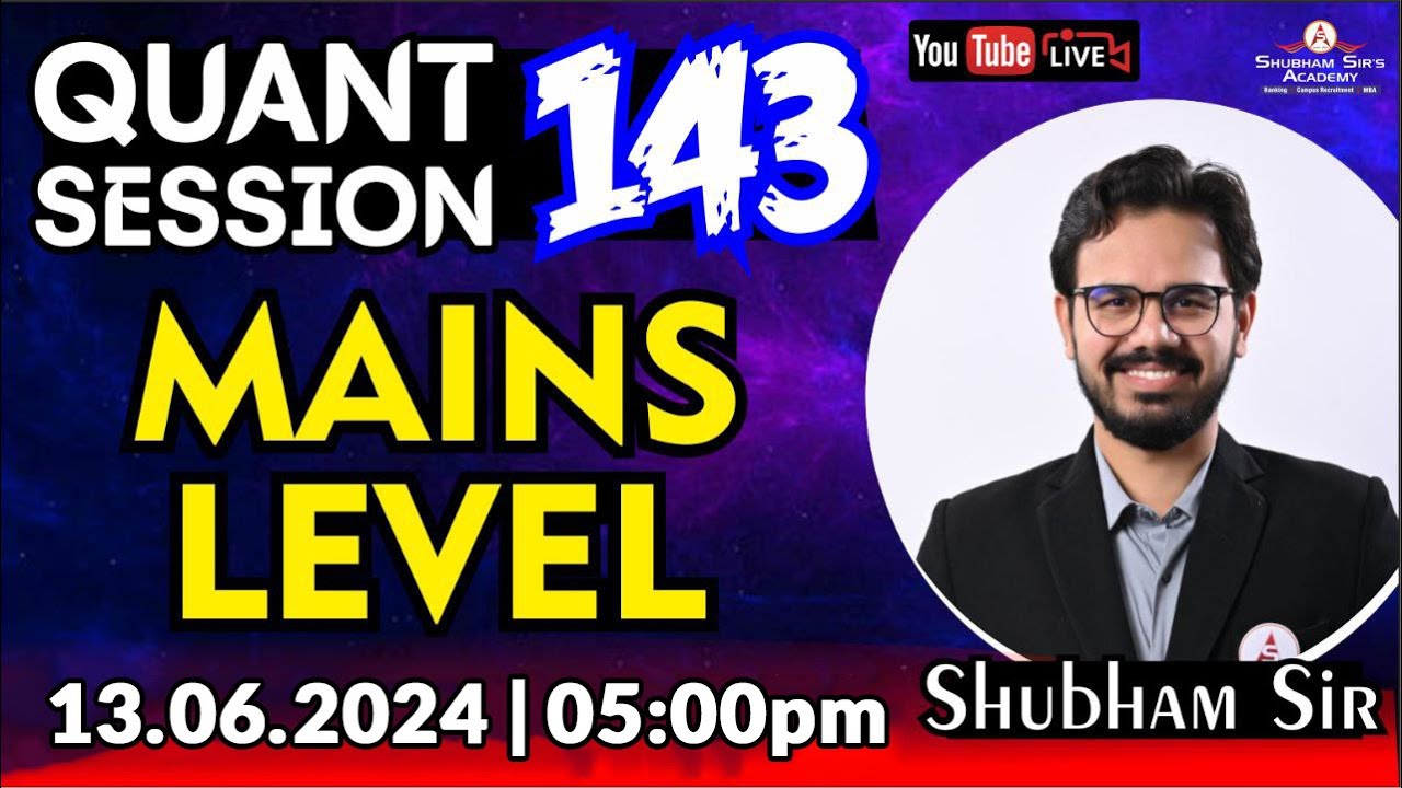 QUANT SESSION 143 | Banking Mains Level | 13.06.2024 #ssa #bankingmains #bankingquant #shubhamsir