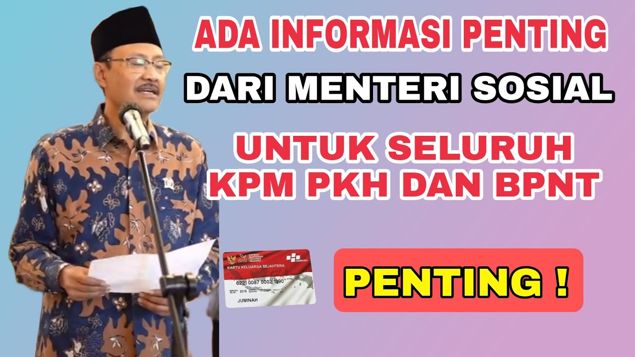 ADA INFORMASI PENTING UNTUK SELURUH KPM PKH DAN BPNT DARI MENTERI SOSIAL RI