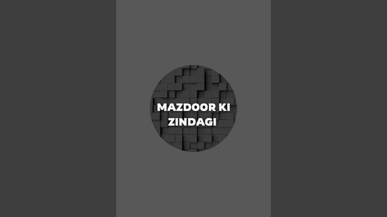 Mazdoor ki Zindagi  is live!