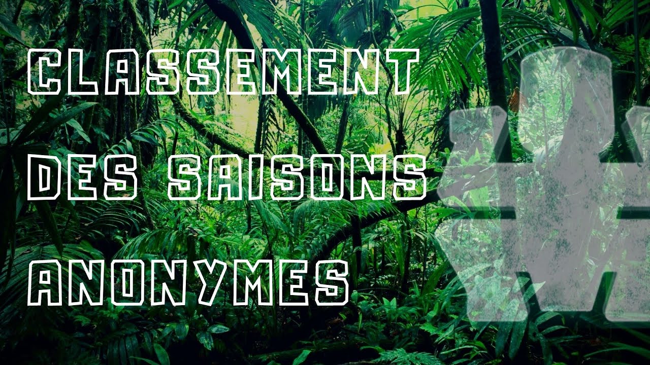 KOH LANTA - CLASSEMENT DES MEILLEURS SAISONS ANONYMES